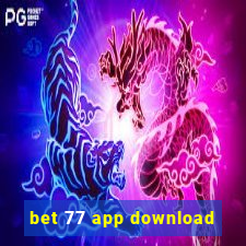 bet 77 app download